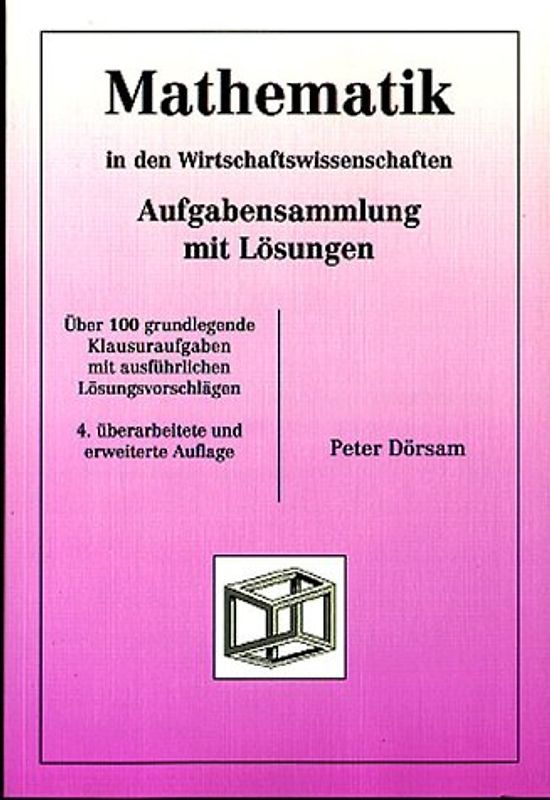 Mathematik - in den Wirtschaftswissenschaften. Aufgabensammlung mit Lösungen