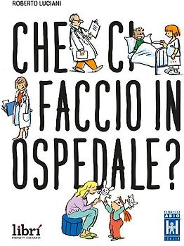 Che ci faccio in ospedale?