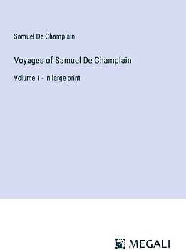 Voyages of Samuel De Champlain