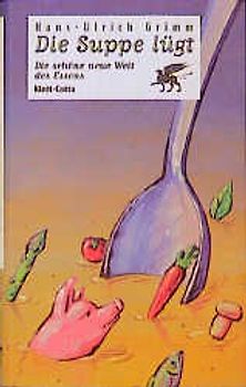 Die Suppe lügt