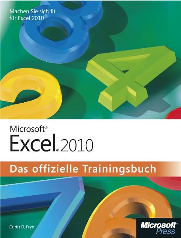 Microsoft Excel 2010 - Das offizielle Trainingsbuch
