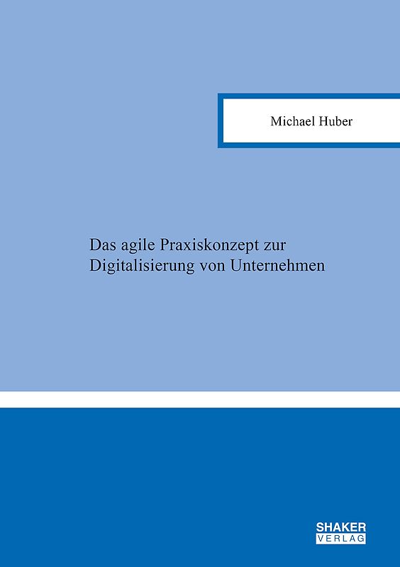 Das agile Praxiskonzept zur Digitalisierung von Unternehmen