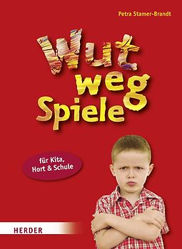Wut-weg-Spiele für Kita, Hort und Schule