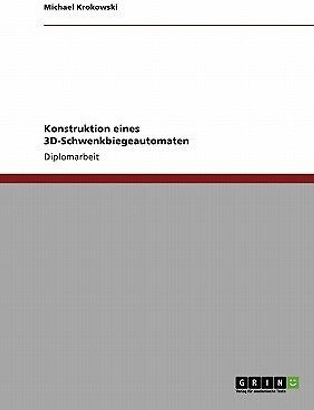 Konstruktion eines 3D-Schwenkbiegeautomaten