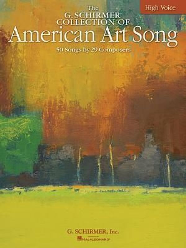 The G. Schirmer Collection of American Art Song: 50 Songs by 29 Composers
