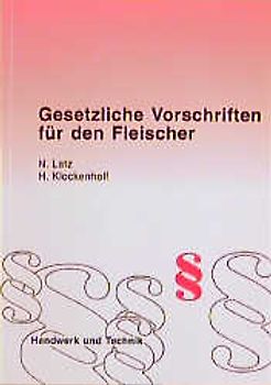 Fleischerei heute Rechtliche Vorschriften