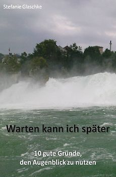 Warten kann ich später
