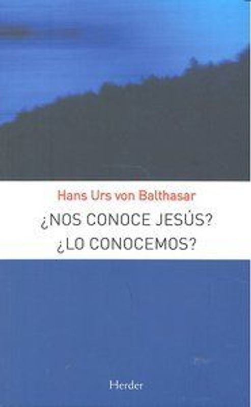 ¿Nos conoce Jesús? : ¿lo conocemos?