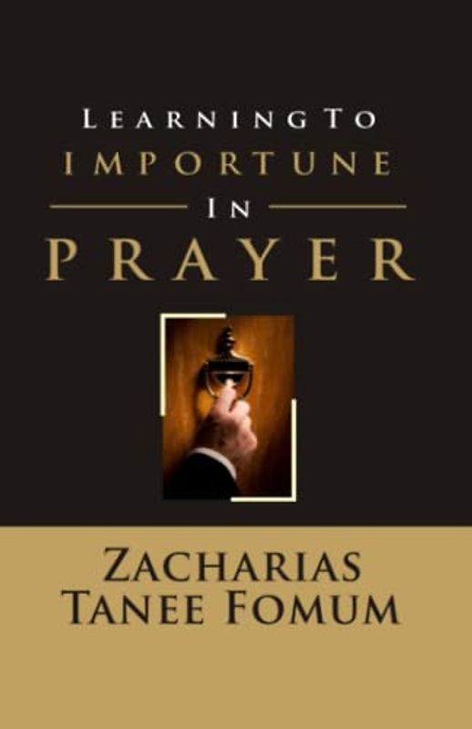 Learning to Importune in Prayer (Prayer Power Series, Band 19)