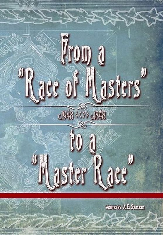 From a "Race of Masters" to a "Master Race"
