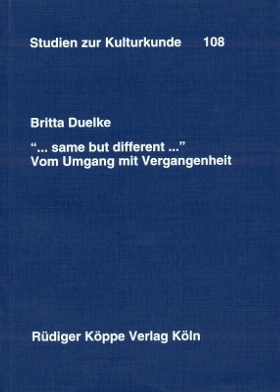 „... same but different ...“ – Vom Umgang mit Vergangenheit