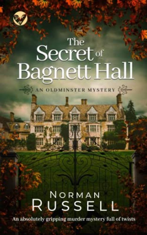 THE SECRET OF BAGNETT HALL an absolutely gripping murder mystery full of twists (The Oldminster Mysteries, Band 3)