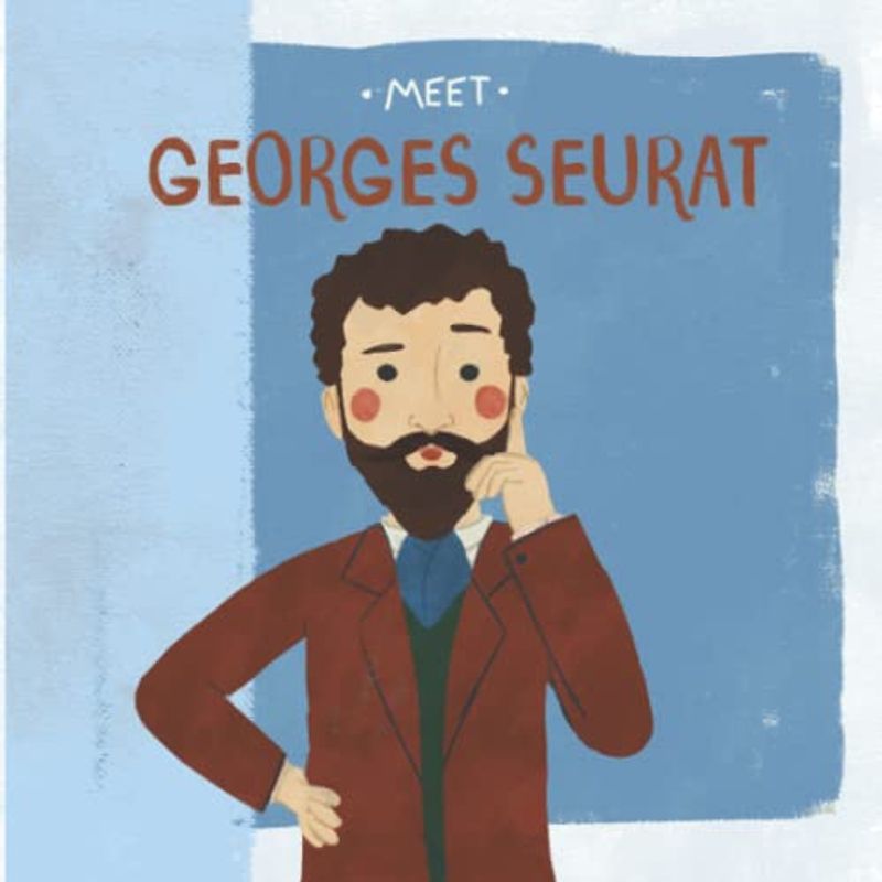 Meet Georges Seurat (Meet the Artist)