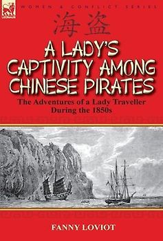A Lady's Captivity Among Chinese Pirates