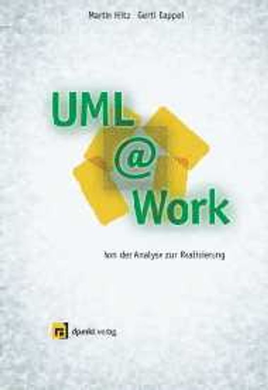 UML@Work. Von der Analyse zur Realisierung