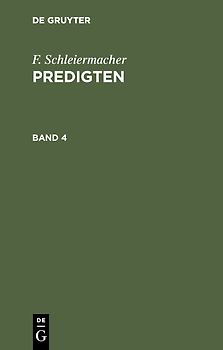 F. Schleiermacher: Predigten / F. Schleiermacher: Predigten. Band 4