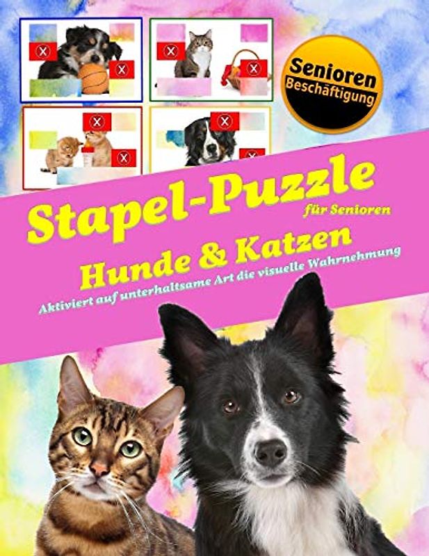 Stapel-Puzzle für Senioren: Thema: Hunde & Katzen (Bilderpuzzles für Senioren – Seniorenarbeit, Band 1)
