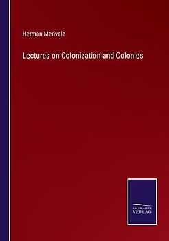 Lectures on Colonization and Colonies