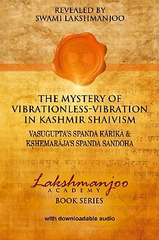 The Mystery of Vibrationless-Vibration in Kashmir Shaivism