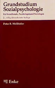 Grundstudium Sozialpsychologie. Für Sozialberufe, Psychologen und Soziologen