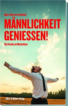 Männlichkeit genießen!