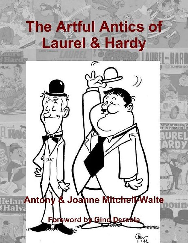 The Artful Antics of Laurel &amp; Hardy - Mitchell-Waite, Antony