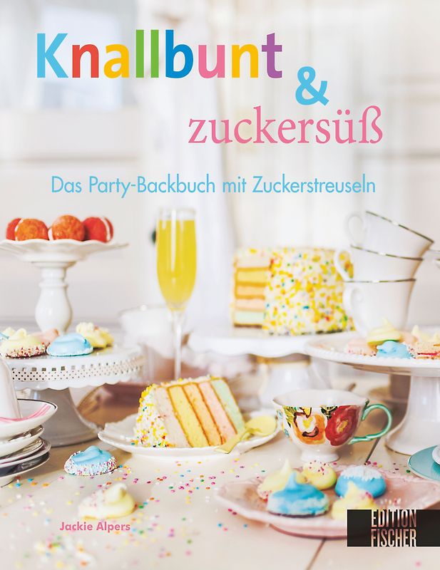Knallbunt & zuckersüss