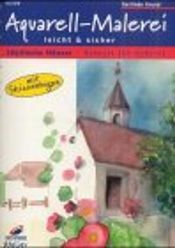 Idyllische Häuser - Schritt für Schritt. Aquarell-Malerei leicht und sicher. Mit Skizzenbogen