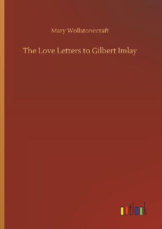 The Love Letters to Gilbert Imlay
