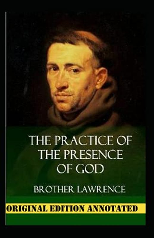 Brother Lawrence:The Practice of the Presence of God-Original Edition(Annotated)
