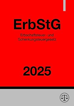 Erbschaftsteuer- und Schenkungsteuergesetz - ErbStG 2025