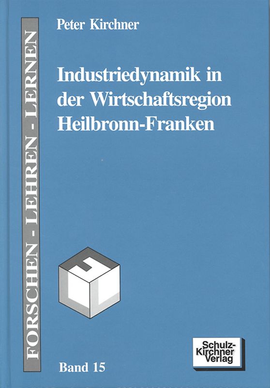 Industriedynamik in der Wirtschaftsregion Heilbronn-Franken