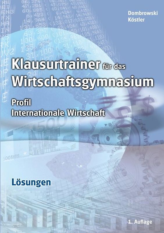 Lösungen zu Klausurtrainer für das Wirtschaftsgymnasium - Profil Internationale Wirtschaft