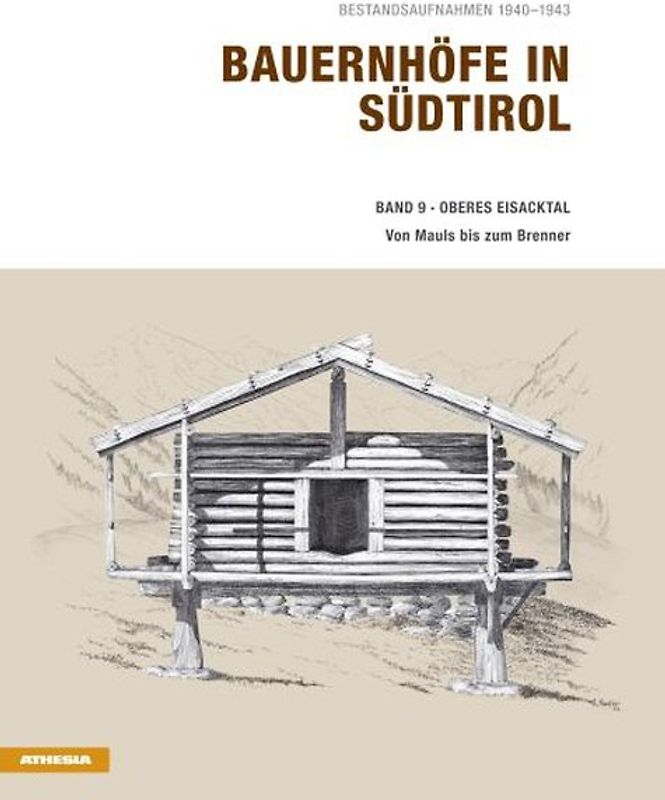 Bauernhöfe in Südtirol / Bauernhöfe in Südtirol - Band 9 - Oberes Eisacktal