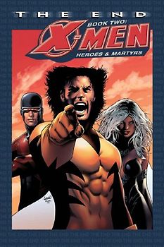X-Men - The End - Book 2: Heroes and Martyrs: Heroes and Martyrs Bk. 2 (X-Men (Marvel Paperback)) - Chris Claremont