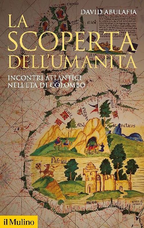 La scoperta dell'umanità. Incontri atlantici nell'età di Colombo