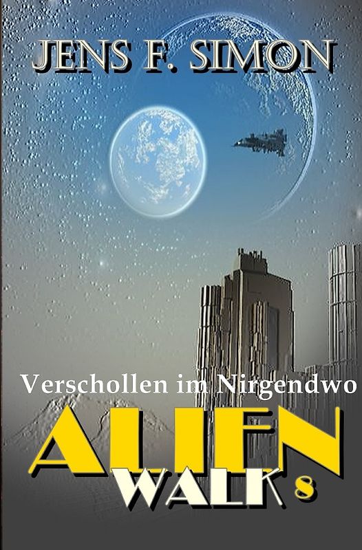 AlienWalk / Verschollen im Nirgendwo (AlienWalk 8)