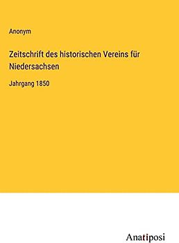 Zeitschrift des historischen Vereins für Niedersachsen: Jahrgang 1850