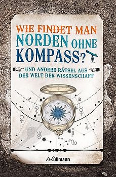 Wie findet man Norden ohne Kompass?