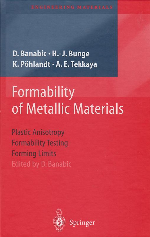 Formability of Metallic Materials: Plastic Anisotropy, Formability Testing, Forming Limits - D. Banabic, H.J. Bunge, K. Pöhlandt et al. [Hardcover]