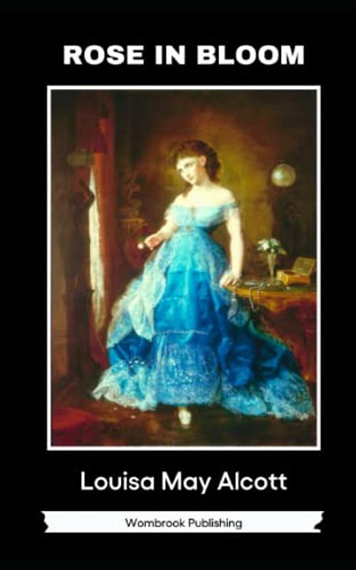 Rose in Bloom: an American 19th century feel-good novel