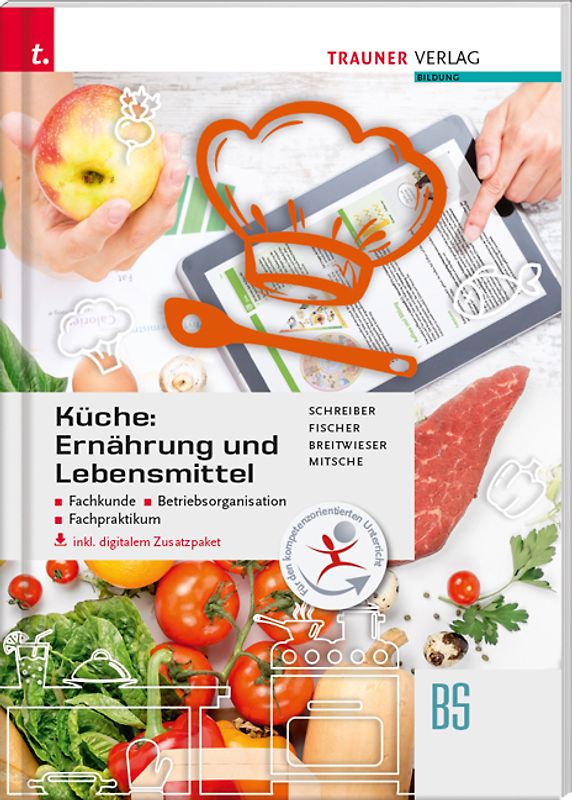 Küche: Ernährung und Lebensmittel - Fachkunde, Betriebsorganisation, Fachpraktikum inkl. digitalem Zusatzpaket