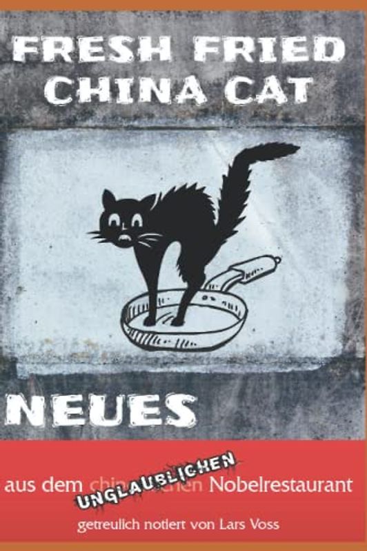 Fresh Fried China Cat: Neues aus dem unmöglichen Nobelrestaurant