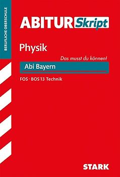 STARK Physik T 13. Klasse - AbiturSkript FOS/BOS Bayern