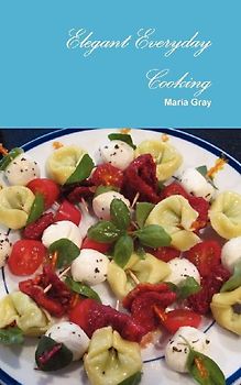 Elegant Everyday Cooking