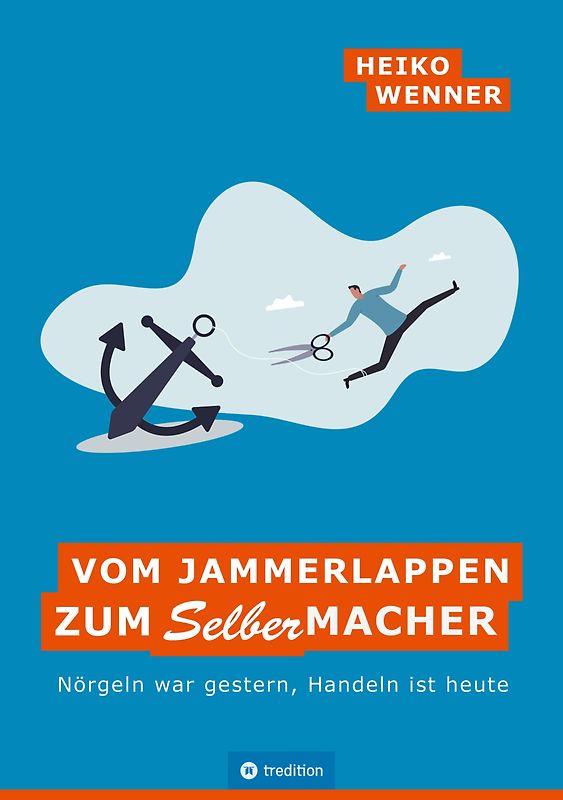 Vom Jammerlappen zum Selbermacher