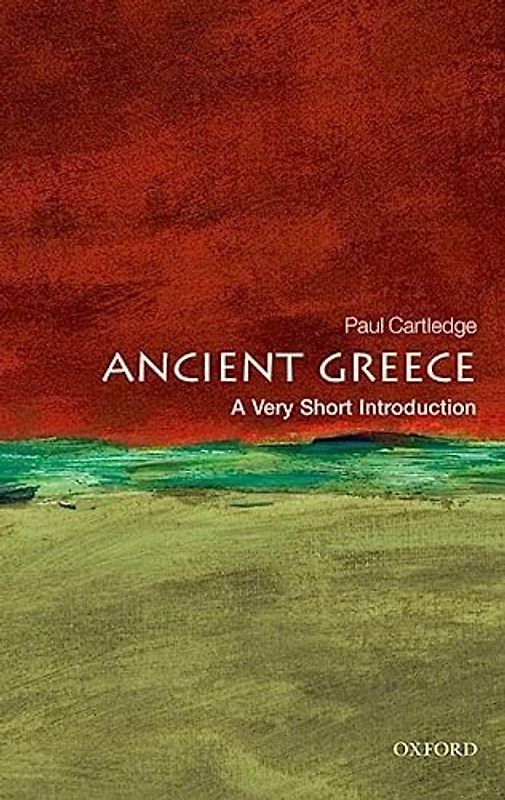 Ancient Greece: A Very Short Introduction (Very Short Introductions) - Paul Cartledge