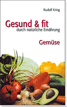 Gesund und fit durch natürliche Ernährung - Gemüse