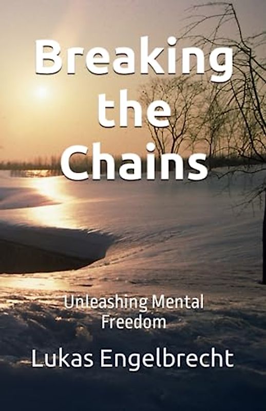 Breaking the Chains: Unleashing Mental Freedom
