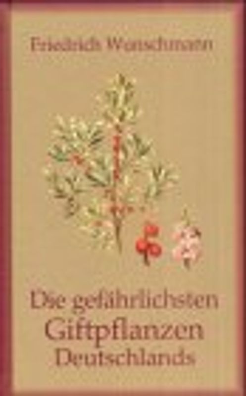 Die gefährlichsten Giftpflanzen Deutschlands